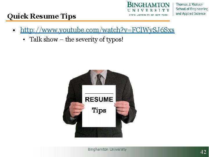 Quick Resume Tips • http: //www. youtube. com/watch? v=FCl. Wy. SJ 6 Sxs •