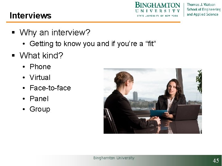 Interviews § Why an interview? • Getting to know you and if you’re a