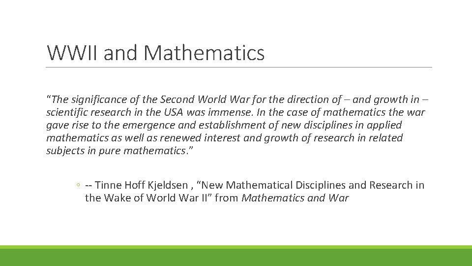 WWII and Mathematics “The significance of the Second World War for the direction of