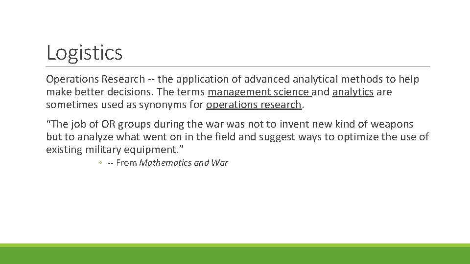 Logistics Operations Research -- the application of advanced analytical methods to help make better