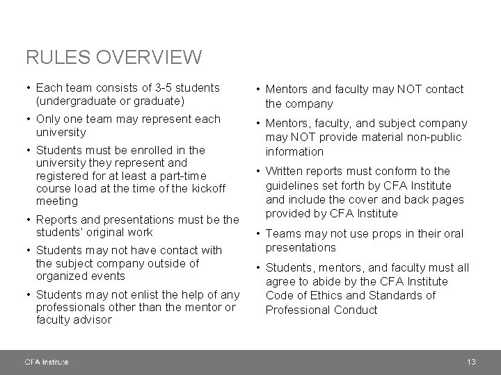 RULES OVERVIEW • Each team consists of 3 -5 students (undergraduate or graduate) •