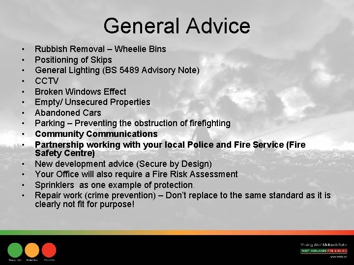 General Advice • • • • Rubbish Removal – Wheelie Bins Positioning of Skips