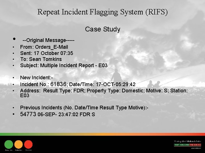 Repeat Incident Flagging System (RIFS) Case Study • • • --Original Message----From: Orders_E-Mail Sent: