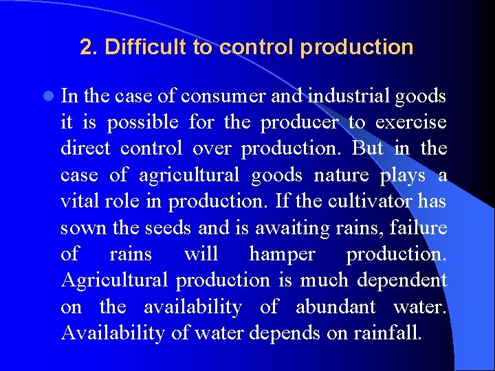 2. Difficult to control production l In the case of consumer and industrial goods 2. Difficult to control production l In the case of consumer and industrial goods