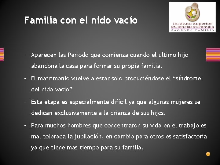 Familia con el nido vacío – Aparecen las Periodo que comienza cuando el ultimo