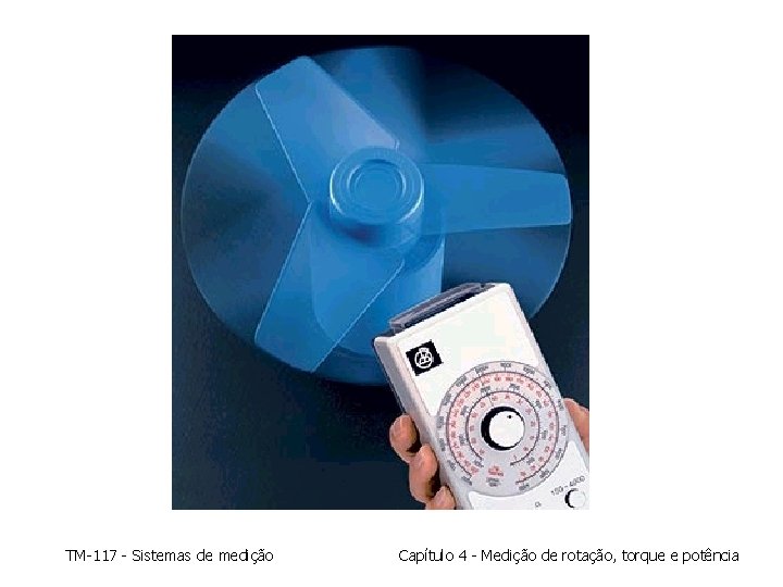 TM-117 - Sistemas de medição Capítulo 4 - Medição de rotação, torque e potência
