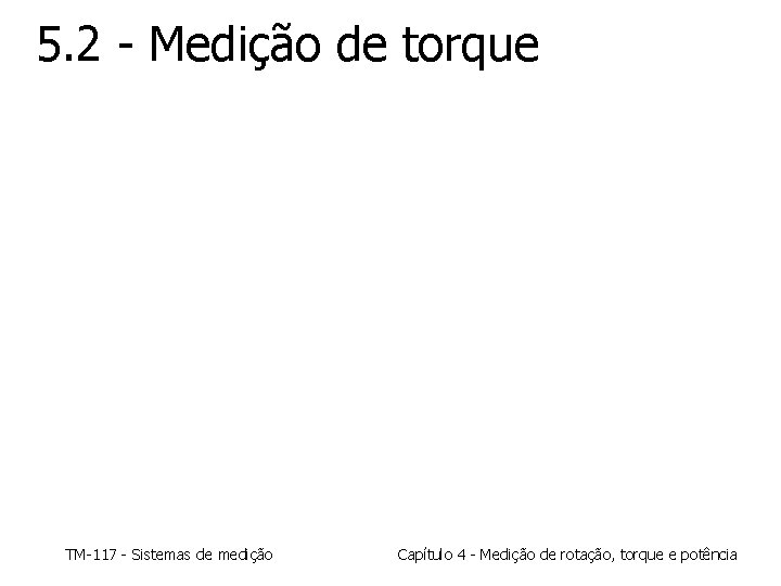 5. 2 - Medição de torque TM-117 - Sistemas de medição Capítulo 4 -