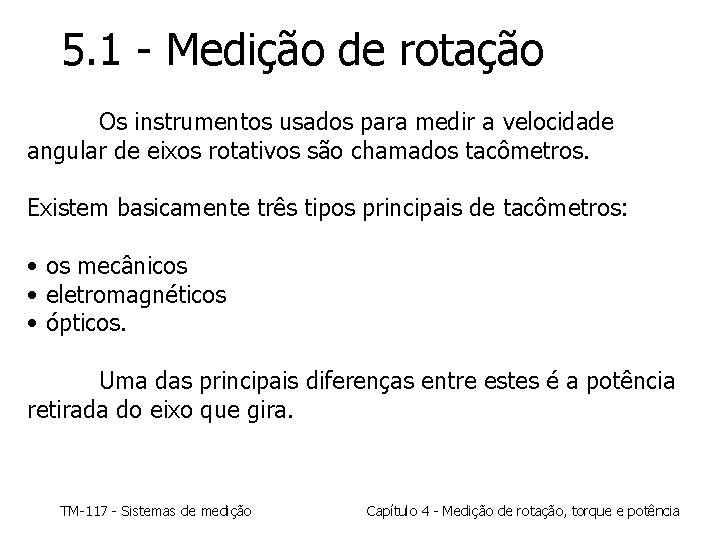 5. 1 - Medição de rotação Os instrumentos usados para medir a velocidade angular