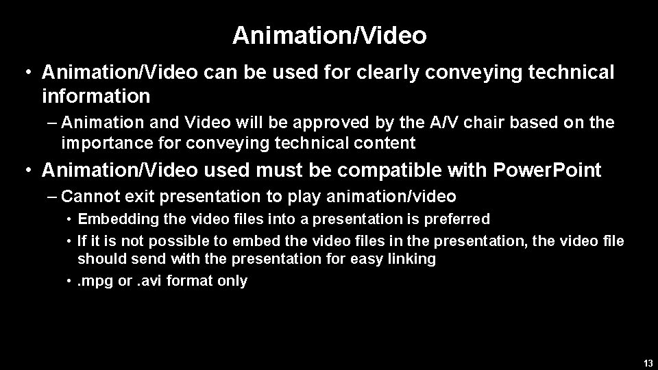 Animation/Video • Animation/Video can be used for clearly conveying technical information – Animation and