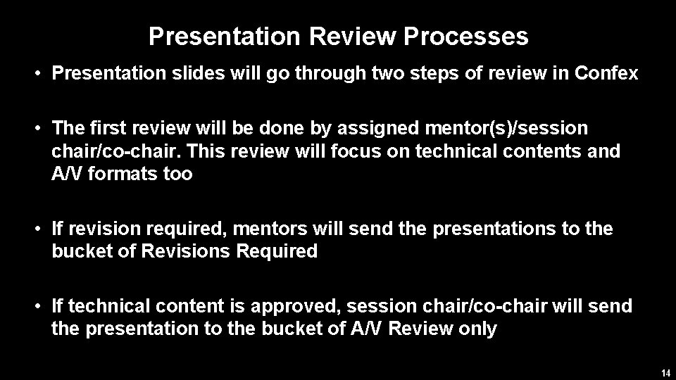 Presentation Review Processes • Presentation slides will go through two steps of review in