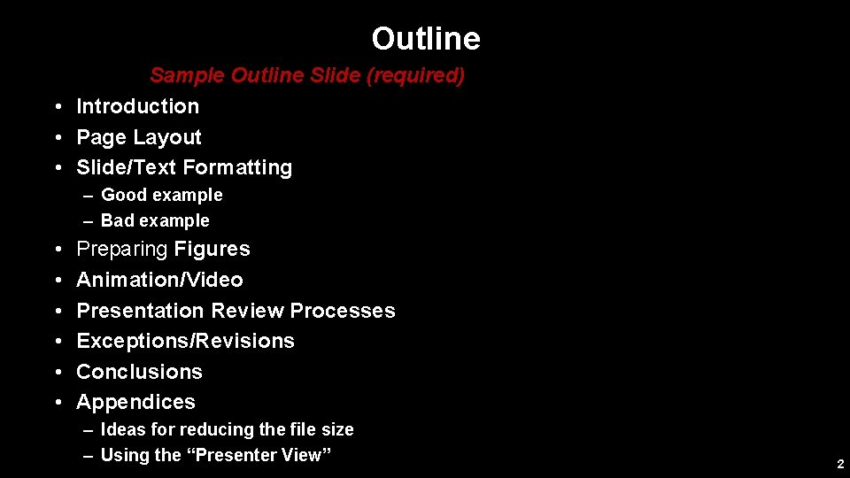 Outline Sample Outline Slide (required) • Introduction • Page Layout • Slide/Text Formatting –