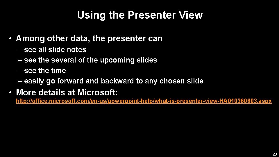 Using the Presenter View • Among other data, the presenter can – see all