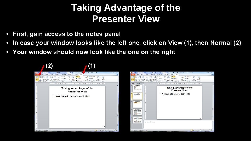 Taking Advantage of the Presenter View • First, gain access to the notes panel