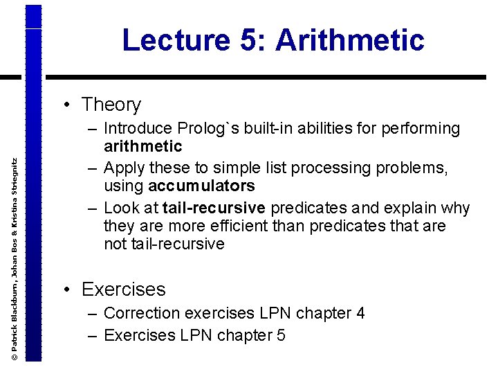 Lecture 5: Arithmetic © Patrick Blackburn, Johan Bos & Kristina Striegnitz • Theory –