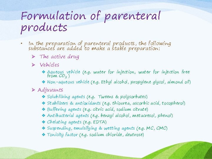 Formulation of parenteral products • In the preparation of parenteral products, the following substances