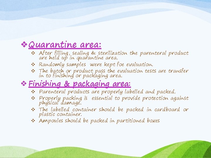 v. Quarantine area: v After filling, sealing & sterilization the parenteral product are held