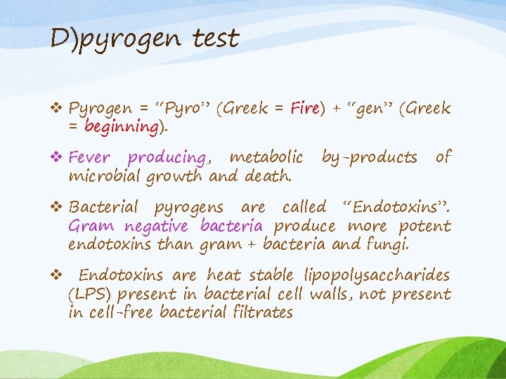 D)pyrogen test v Pyrogen = “Pyro” (Greek = Fire) + “gen” (Greek = beginning).