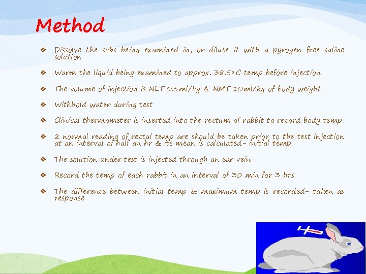 Method v Dissolve the subs being examined in, or dilute it with a pyrogen