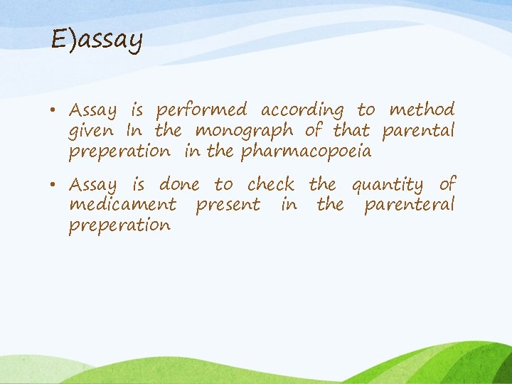 E)assay • Assay is performed according to method given In the monograph of that