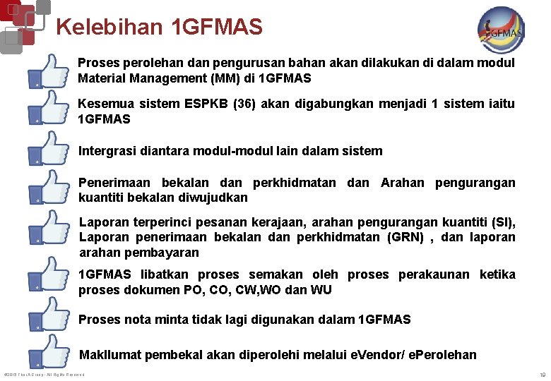 Kelebihan 1 GFMAS Proses perolehan dan pengurusan bahan akan dilakukan di dalam modul Material