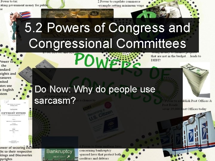 5. 2 Powers of Congress and Congressional Committees Do Now: Why do people use