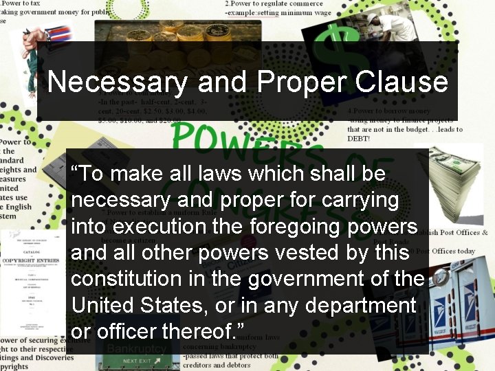 Necessary and Proper Clause “To make all laws which shall be necessary and proper
