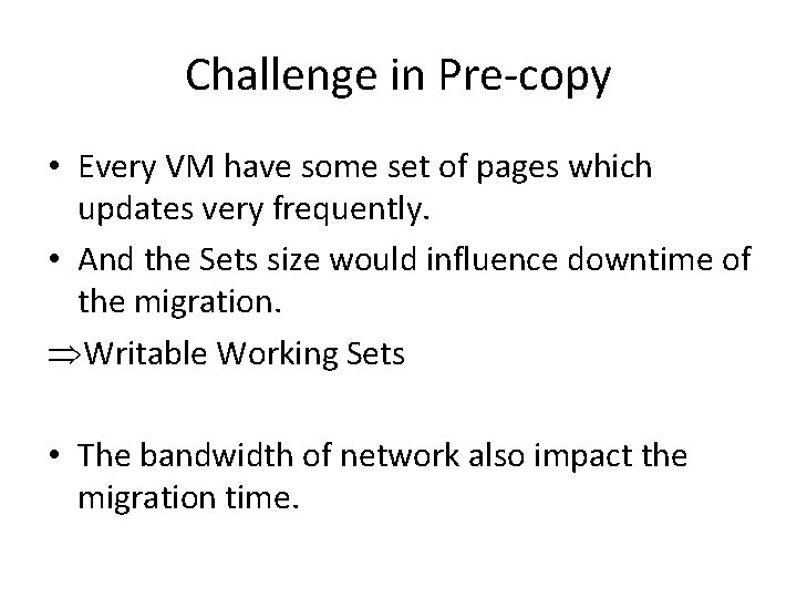 Challenge in Pre-copy • Every VM have some set of pages which updates very
