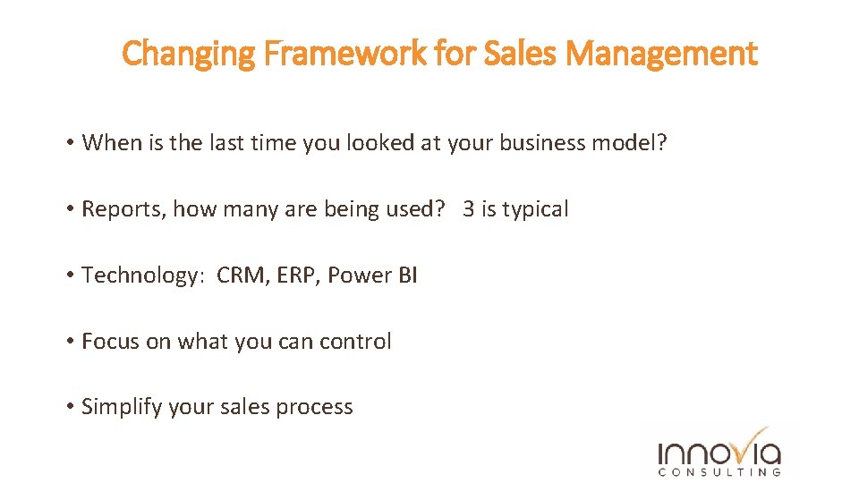 Changing Framework for Sales Management • When is the last time you looked at
