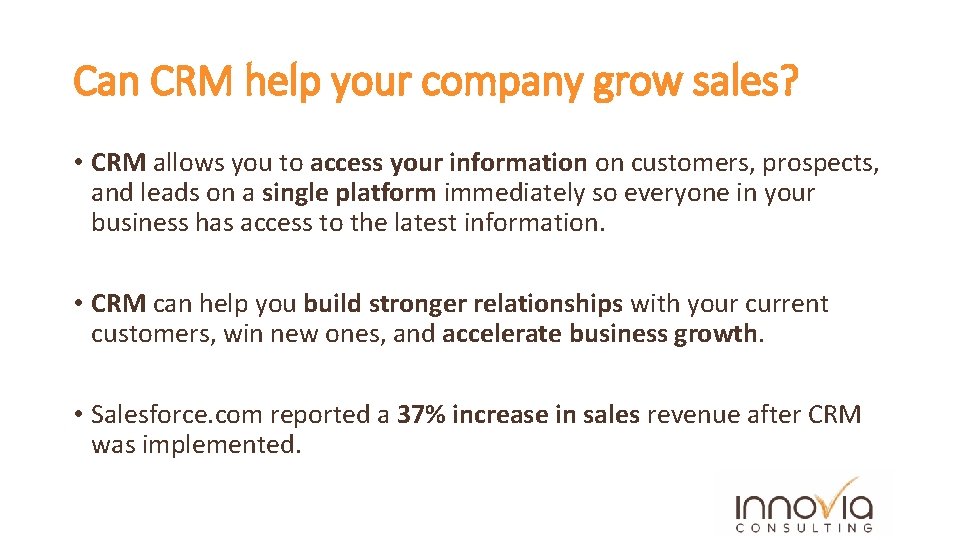Can CRM help your company grow sales? • CRM allows you to access your