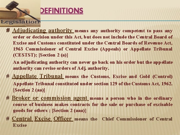 DEFINITIONS # Adjudicating authority means any authority competent to pass any order or decision