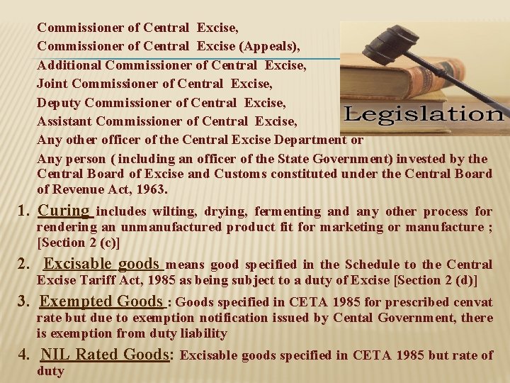 Commissioner of Central Excise, Commissioner of Central Excise (Appeals), Additional Commissioner of Central Excise,