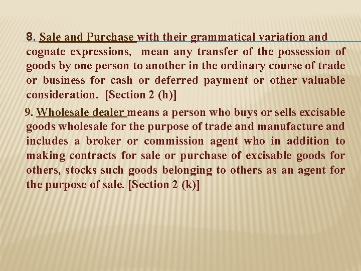 8. Sale and Purchase with their grammatical variation and cognate expressions, mean any transfer