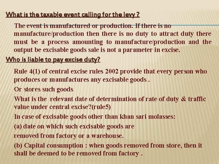 What is the taxable event calling for the levy ? The event is manufactured