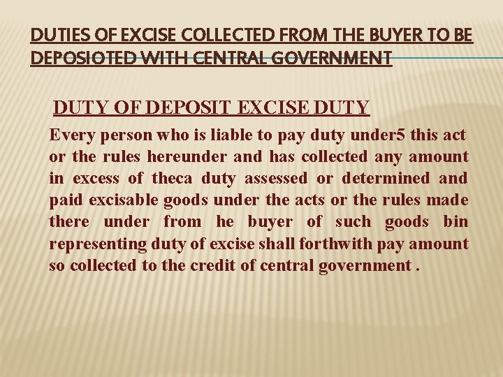 DUTIES OF EXCISE COLLECTED FROM THE BUYER TO BE DEPOSIOTED WITH CENTRAL GOVERNMENT DUTY