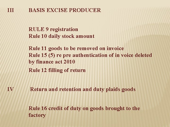 III BASIS EXCISE PRODUCER RULE 9 registration Rule 10 daily stock amount Rule 11