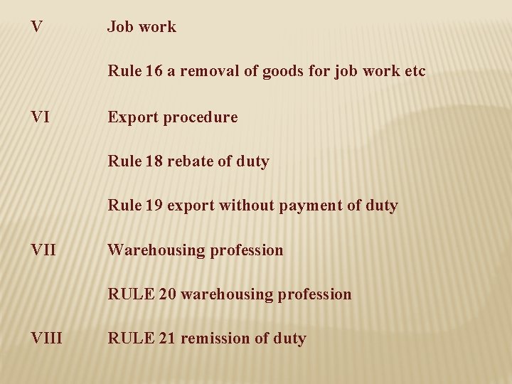 V Job work Rule 16 a removal of goods for job work etc VI