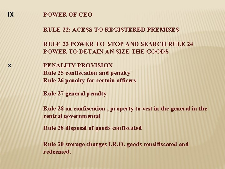 IX POWER OF CEO RULE 22: ACESS TO REGISTERED PREMISES RULE 23 POWER TO