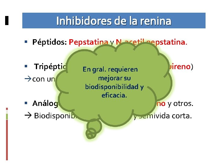 Inhibidores de la renina Péptidos: Pepstatina y N-acetil pepstatina. Tripéptidos y En dipéptidos (p.