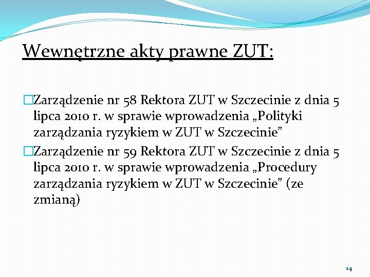 Wewnętrzne akty prawne ZUT: �Zarządzenie nr 58 Rektora ZUT w Szczecinie z dnia 5