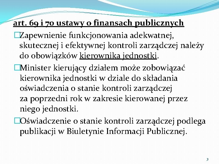 art. 69 i 70 ustawy o finansach publicznych �Zapewnienie funkcjonowania adekwatnej, skutecznej i efektywnej