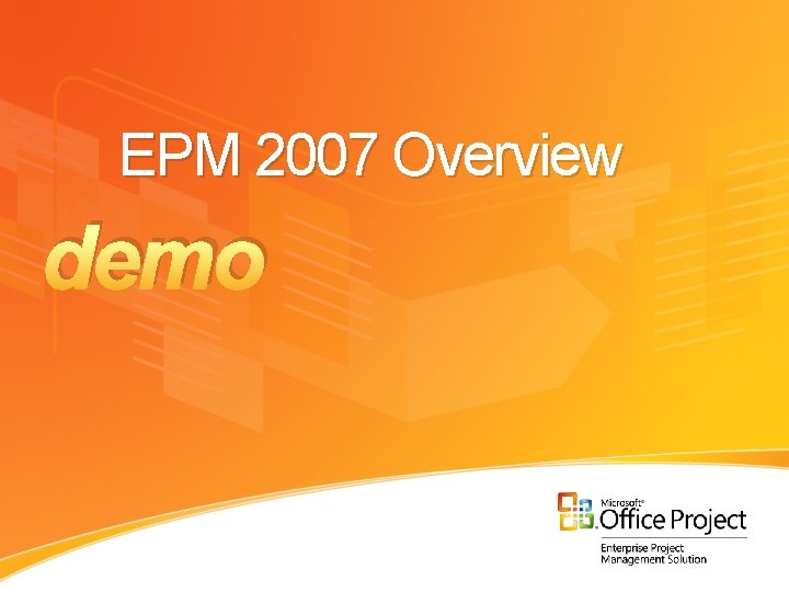 EPM 2007 Overview demo 