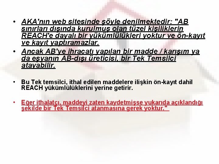  • AKA'nın web sitesinde şöyle denilmektedir: "AB sınırları dışında kurulmuş olan tüzel kişiliklerin