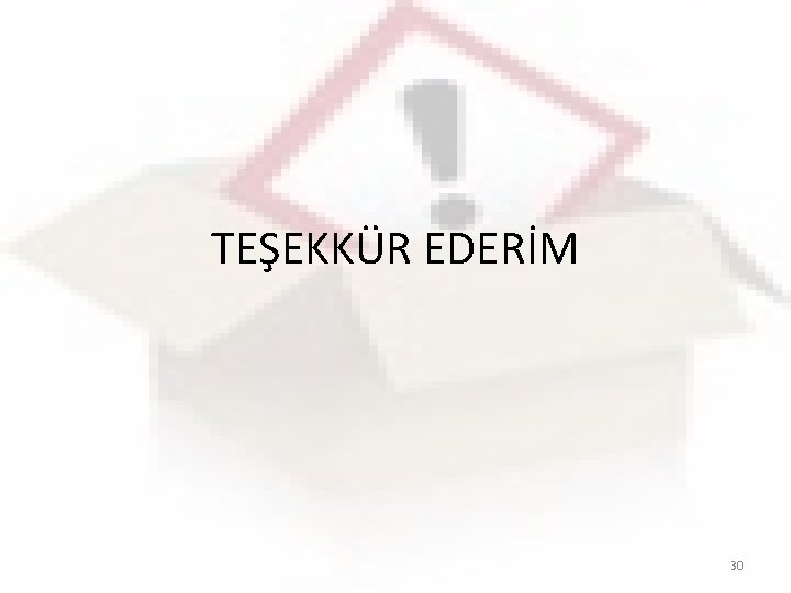 TEŞEKKÜR EDERİM 30 