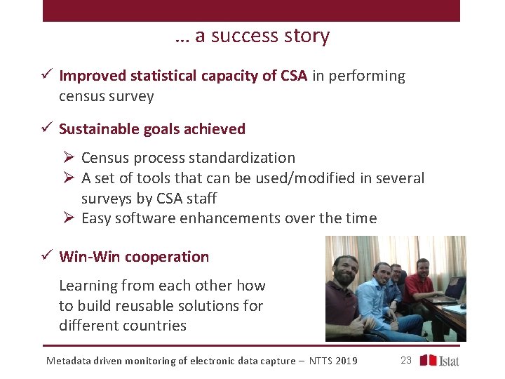 … a success story ü Improved statistical capacity of CSA in performing census survey