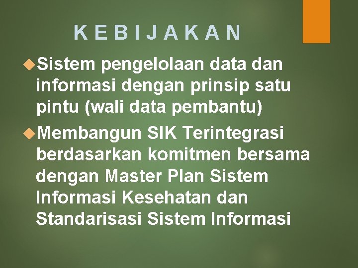 K E B I J A K A N Sistem pengelolaan data dan informasi