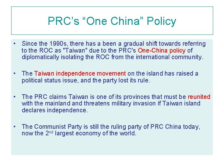 PRC’s “One China” Policy • Since the 1990 s, there has a been a