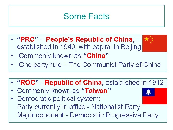 Some Facts • “PRC” - People’s Republic of China, established in 1949, with capital