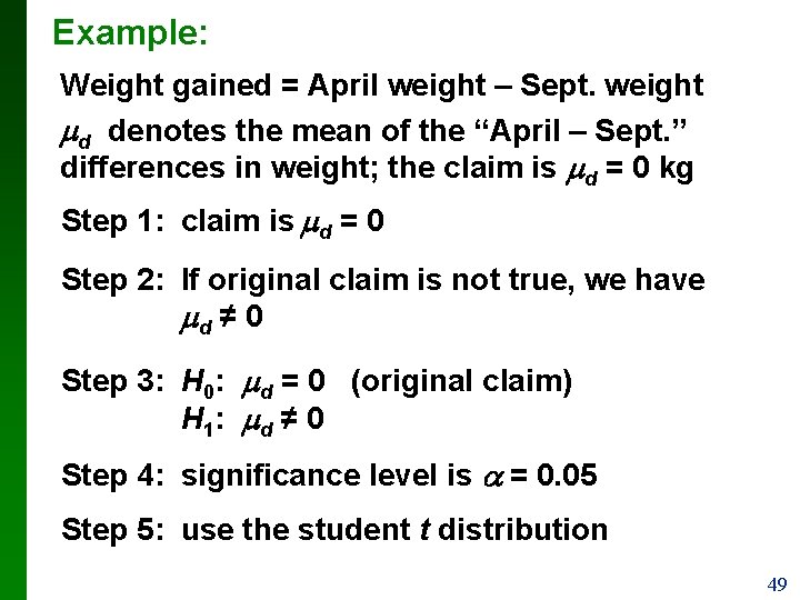 Example: Weight gained = April weight – Sept. weight d denotes the mean of