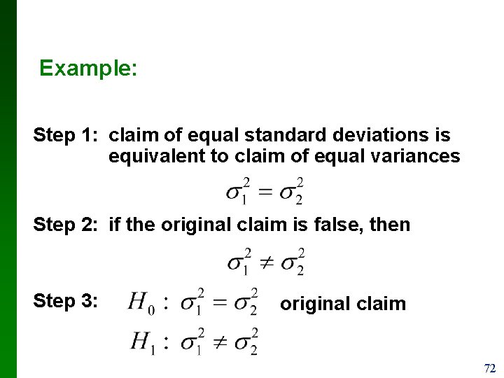 Example: Step 1: claim of equal standard deviations is equivalent to claim of equal