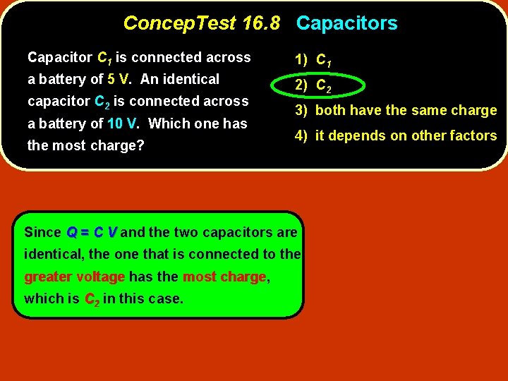 Concep. Test 16. 8 Capacitors Capacitor C 1 is connected across 1) C 1